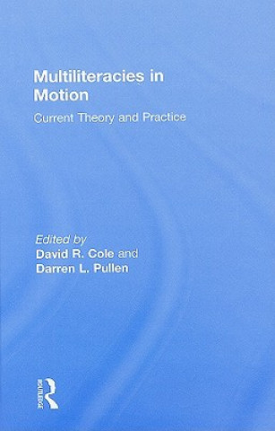 Knjiga Multiliteracies in Motion David R. Cole