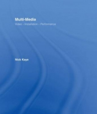 Könyv Multi-media Nick Kaye