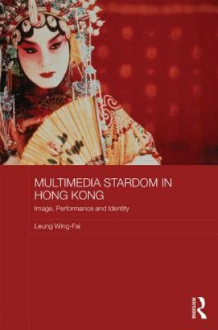 Kniha Multimedia Stardom in Hong Kong Leung Wing-Fai