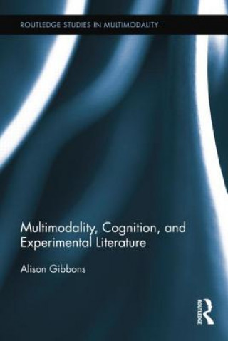 Carte Multimodality, Cognition, and Experimental Literature Alison Gibbons