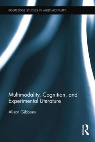 Książka Multimodality, Cognition, and Experimental Literature Alison Gibbons