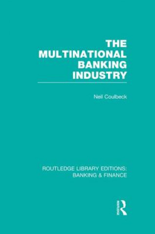 Carte Multinational Banking Industry (RLE Banking & Finance) Neil S. Coulbeck