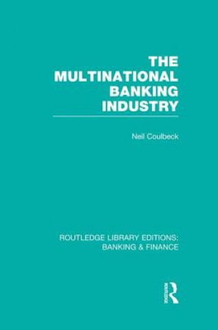 Kniha Multinational Banking Industry (RLE Banking & Finance) Neil S. Coulbeck