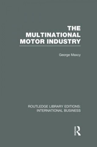 Книга Multinational Motor Industry (RLE International Business) George Maxcy