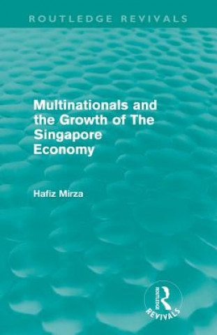 Книга Multinationals and the Growth of the Singapore Economy Hafiz Mirza