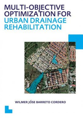 Kniha Multi-Objective Optimization for Urban Drainage Rehabilitation Wilmer Jose Barreto Cordero
