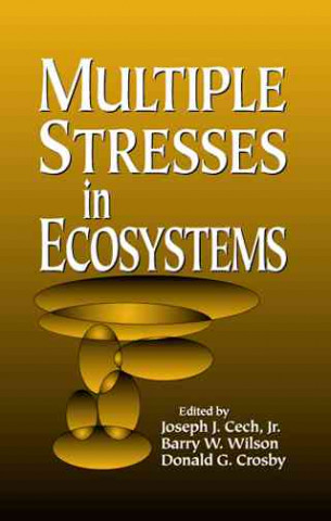 Carte Multiple Stresses in Ecosystems Donald G. Crosby