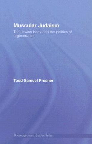 Kniha Muscular Judaism Todd Samuel Presner