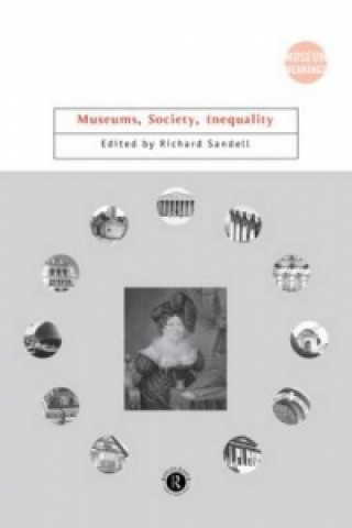 Kniha Museums, Society, Inequality Richard Sandell