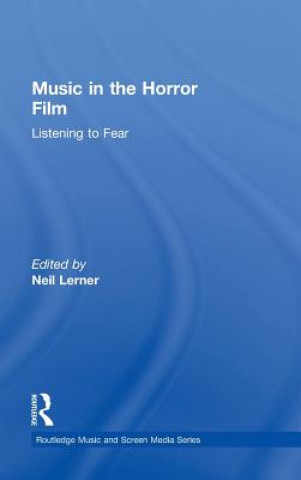 Könyv Music in the Horror Film Neil Lerner