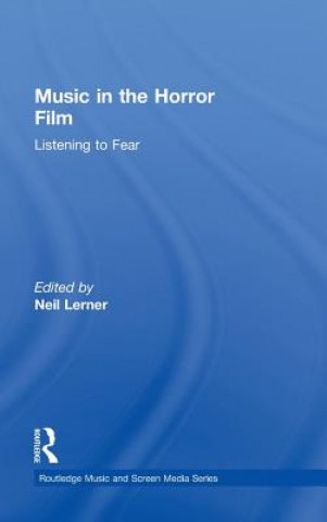 Kniha Music in the Horror Film Neil Lerner