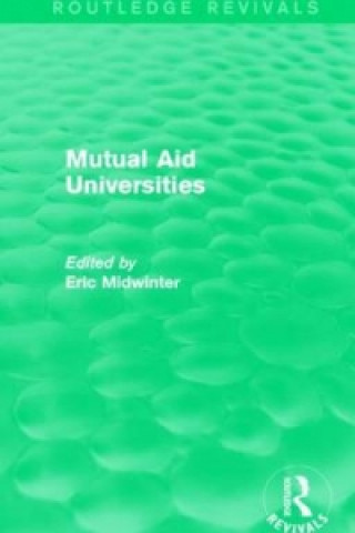 Книга Mutual Aid Universities (Routledge Revivals) 