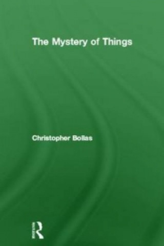 Knjiga Mystery of Things Christopher Bollas