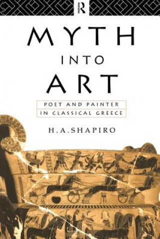 Kniha Myth Into Art H. A. Shapiro