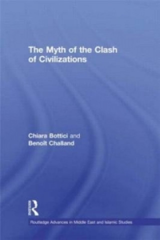 Kniha Myth of the Clash of Civilizations Benoit Challand