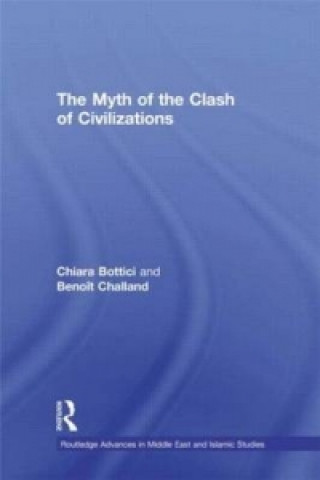 Könyv Myth of the Clash of Civilizations Benoit Challand
