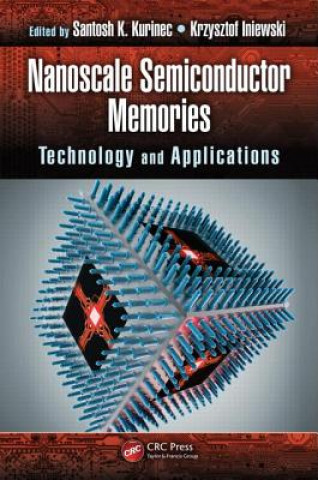 Kniha Nanoscale Semiconductor Memories Santosh K. Kurinec