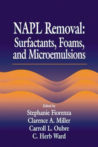 Książka NAPL Removal Surfactants, Foams, and Microemulsions C. H. Ward