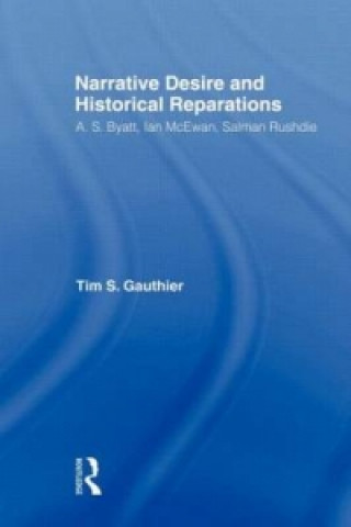 Kniha Narrative Desire and Historical Reparations Timothy Gauthier