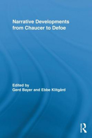 Könyv Narrative Developments from Chaucer to Defoe Gerd Bayer