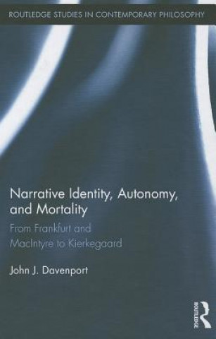 Könyv Narrative Identity, Autonomy, and Mortality John J. Davenport