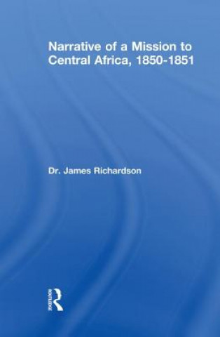 Книга Narrative of a Mission to Central Africa, 1850-1851 J Richardson
