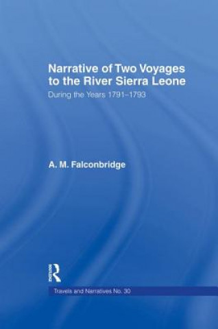 Book Narrative of Two Voyages to the River Sierra Leone During the Years 1791-1793 Anna Maria Falconbridge