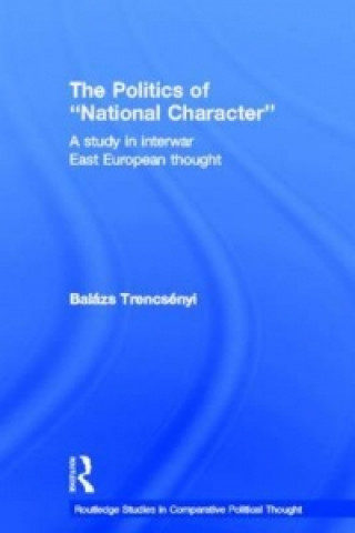 Kniha Politics of National Character Balazs Trencsenyi