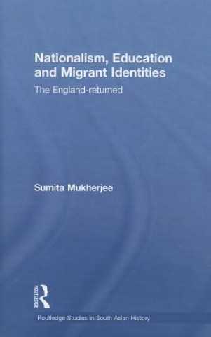 Knjiga Nationalism, Education and Migrant Identities Sumita Mukherjee