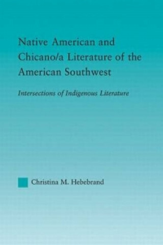 Carte Native American and Chicano/a Literature of the American Southwest Christina M. Hebebrand
