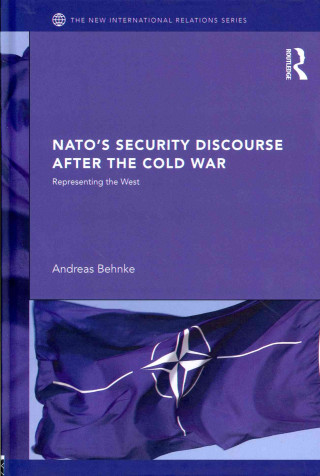 Buch NATO's Security Discourse after the Cold War Andreas Behnke