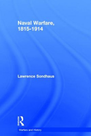 Książka Naval Warfare, 1815-1914 Lawrence Sondhaus