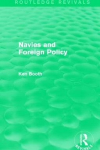 Carte Navies and Foreign Policy (Routledge Revivals) Ken Booth
