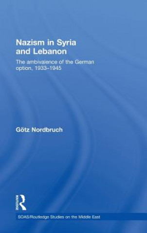 Book Nazism in Syria and Lebanon Goetz Nordbruch