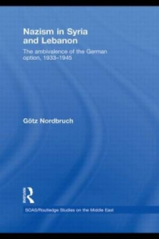 Book Nazism in Syria and Lebanon Gotz Nordbruch