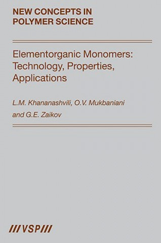 Kniha Elementorganic Monomers: Technology, Properties, Applications Gennady Zaikov