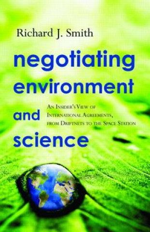 Kniha Negotiating Environment and Science Richard J. Smith