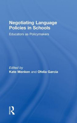 Kniha Negotiating Language Policies in Schools Kate Menken