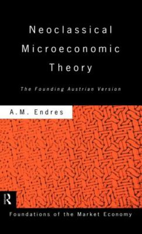 Kniha Neoclassical Microeconomic Theory Anthony M. Endres