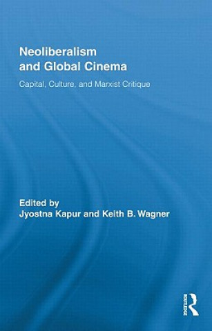 Книга Neoliberalism and Global Cinema Jyotsna Kapur