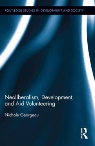 Carte Neoliberalism, Development, and Aid Volunteering Nichole Georgeou