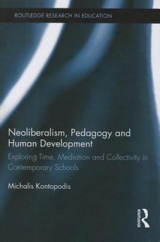 Carte Neoliberalism, Pedagogy and Human Development Michalis Kontopodis