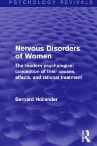Carte Nervous Disorders of Women (Psychology Revivals) Bernard Hollander