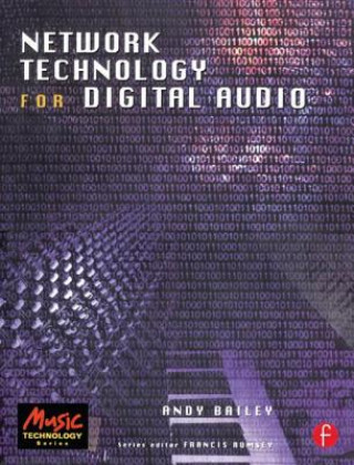 Knjiga Network Technology for Digital Audio Andy Bailey