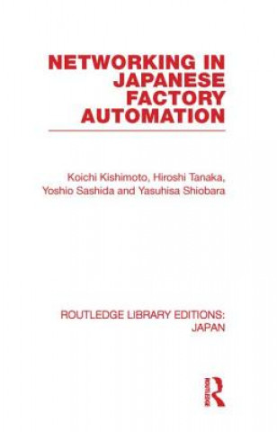 Knjiga Networking in Japanese Factory Automation Koichi Kishimoto