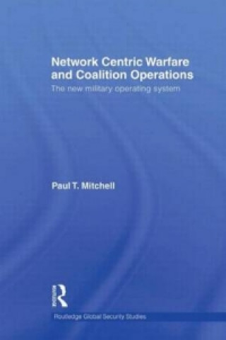 Knjiga Network Centric Warfare and Coalition Operations Paul Mitchell