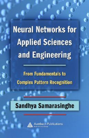 Buch Neural Networks for Applied Sciences and Engineering Sandhya Samarasinghe