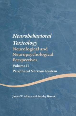 Kniha Neurobehavioral Toxicology: Neurological and Neuropsychological Perspectives, Volume II Stanley Berent