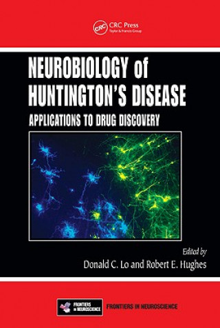 Książka Neurobiology of Huntington's Disease Donald C. Lo