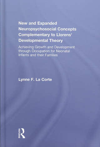 Kniha New and Expanded Neuropsychosocial Concepts Complementary to Llorens' Developmental Theory Lynne F. LaCorte